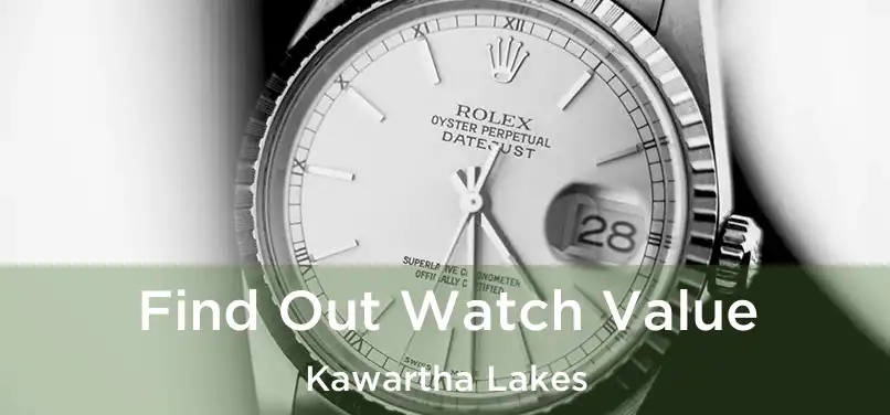  Find Out Watch Value Kawartha Lakes