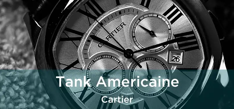  Tank Americaine Cartier