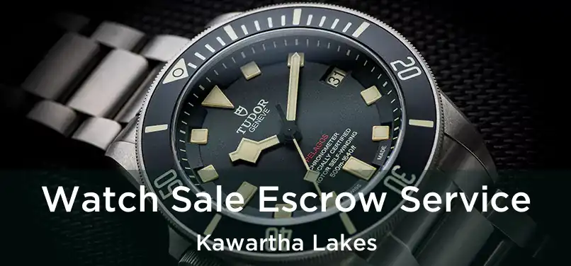  Watch Sale Escrow Service Kawartha Lakes