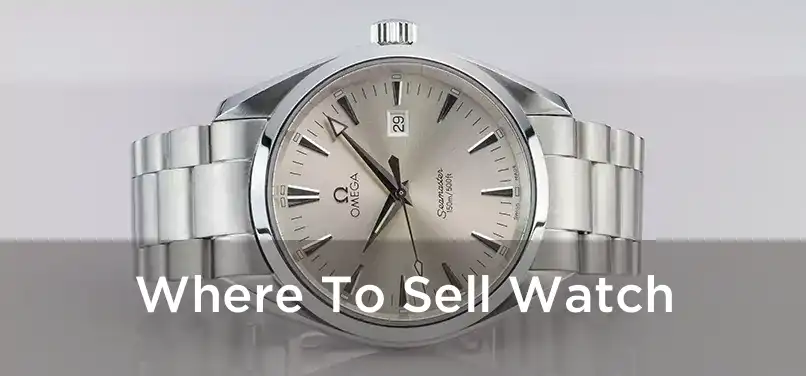  Where To Sell Watch 