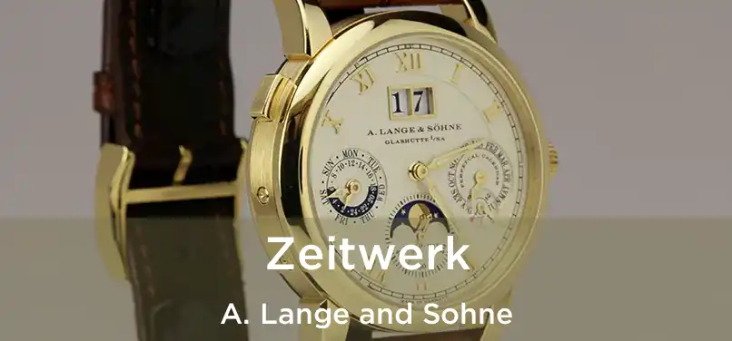  Zeitwerk A. Lange and Sohne